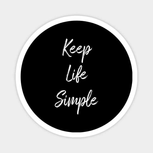 Keep life simple Magnet by Motivation King